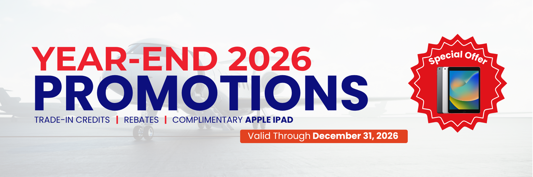 Year-End 2026 Promotions. Trade-in credits, rebates, complimentary Apple iPad. Valid through December 31, 2026